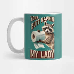 Your Butt Napkin My Lady Mug